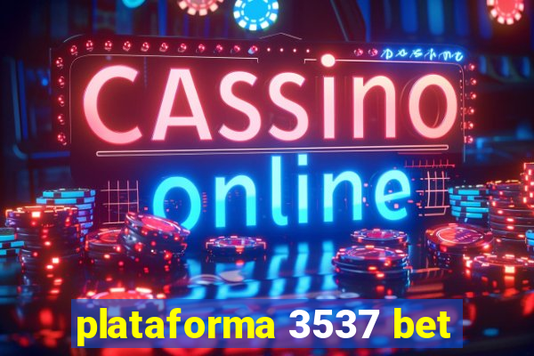 plataforma 3537 bet